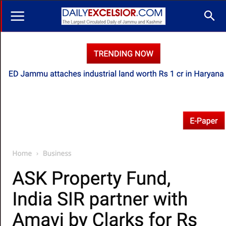 Daily Excelsior: ASK Property Fund, India SIR partner with  Amavi by Clarks for Rs 500cr equity platform